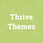 Thrive Themes: Meine persönlichen Erfahrungen
